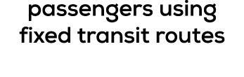 passengers using fixed transit routes