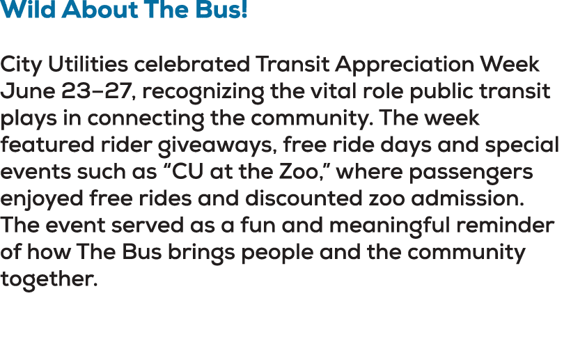 Wild About The Bus! City Utilities celebrated Transit Appreciation Week June 23–27, recognizing the vital role public...
