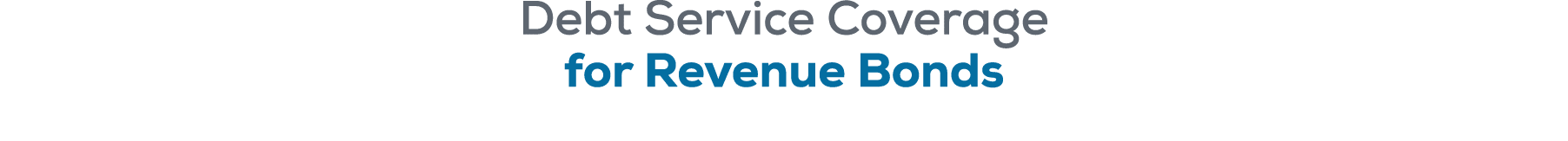 Debt Service Coverage for Revenue Bonds 