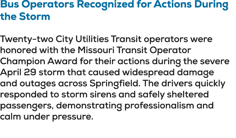 Bus Operators Recognized for Actions During the Storm Twenty two City Utilities Transit operators were honored with t...