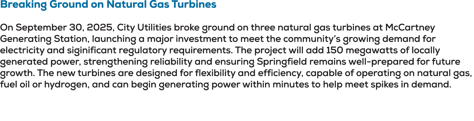 Breaking Ground on Natural Gas Turbines On September 30, 2025, City Utilities broke ground on three natural gas turbi...
